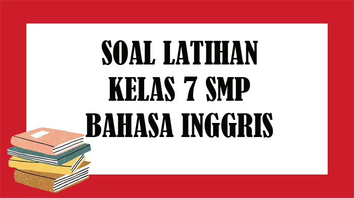 soal-bahasa-inggris-kelas-7-smp-semester-2-dan-kunci-jawaban-soal-latihan-pilihan-ganda.jpg