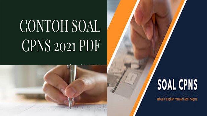 SOAL CPNS 2021 dan Kunci Jawaban pdf, Termasuk Materi TWK CPNS 2021 !