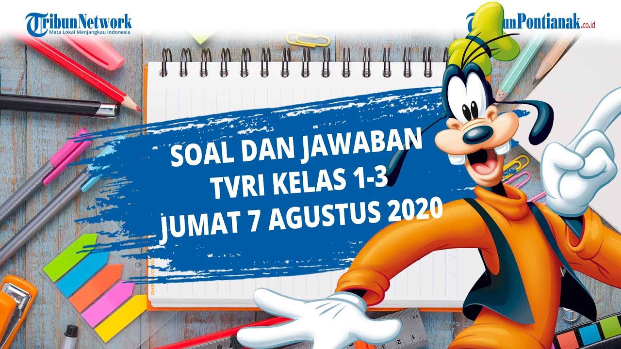 soal-dan-jawaban-tvri-jumat-7-agustus-2020-kelas-1-3-sd.jpg