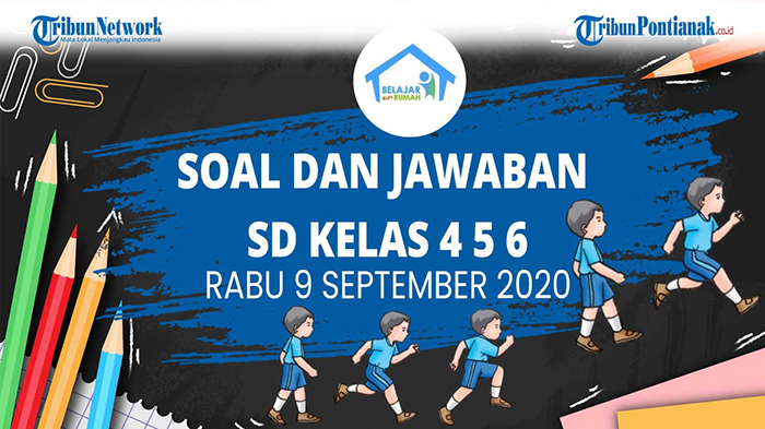 soal-dan-jawaban-tvri-kelas-4-6-sd-rabu-9-september-2020.jpg