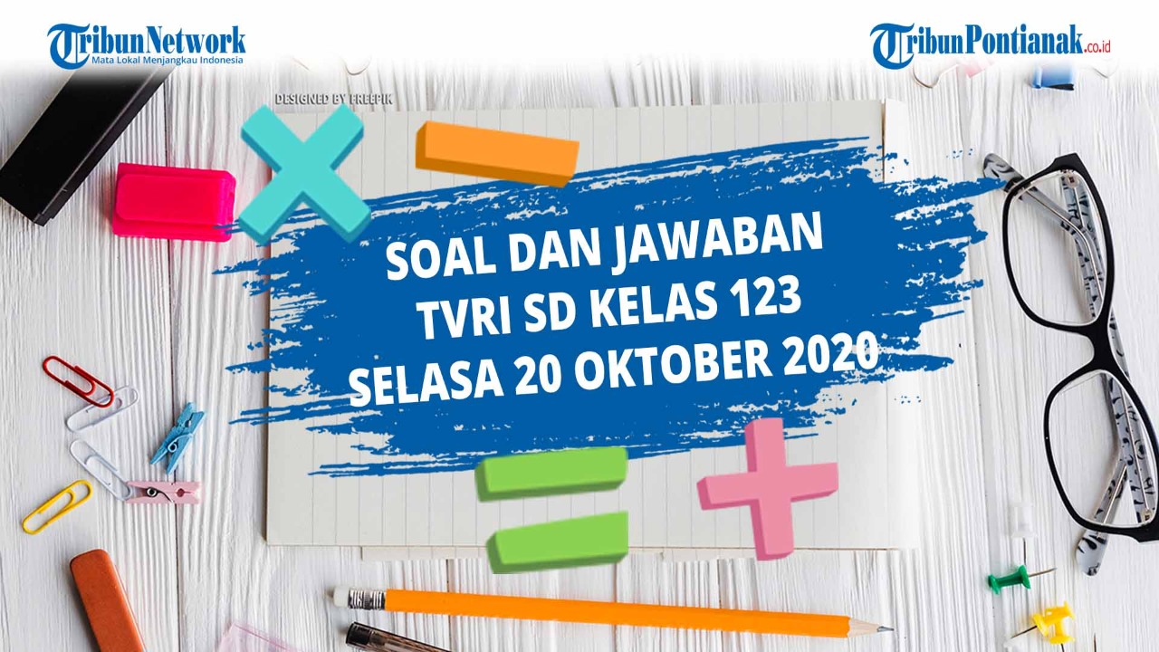 soal-dan-jawaban-tvri-sd-kelas-1-3-selasa-20-oktober-2020.jpg