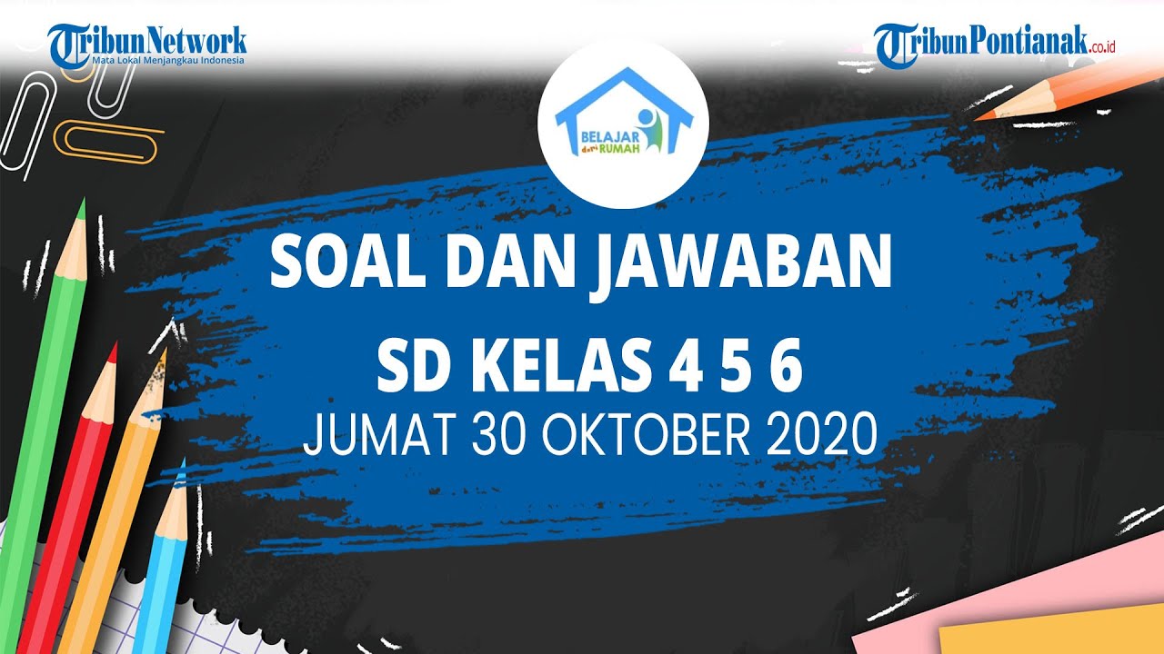soal-dan-jawaban-tvri-sd-kelas-4-6-jumat-30-oktober-2020.jpg