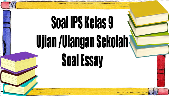 soal-essay-ips-kelas-9-smp.jpg