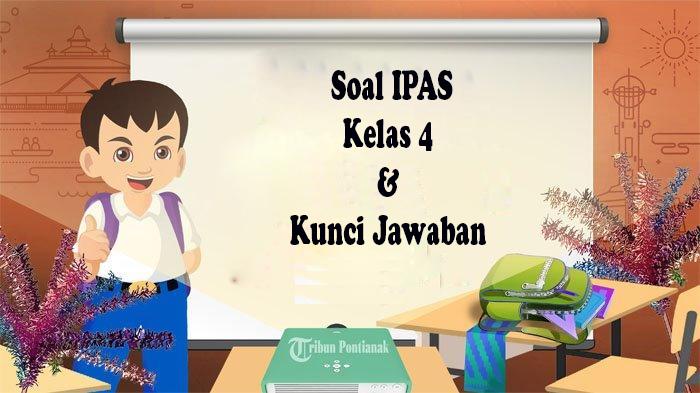soal-latihan-pada-pelajaran-IPAS-Kelas-4-lengkap-dengan-kunci-jawaban-sebagai-panduan-belajar.jpg