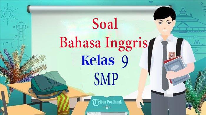soal-latihan-untuk-pelajaran-Bahasa-Inggris-Kelas-9-sebagai-perisapan-hadapi-ujian-sekolah.jpg