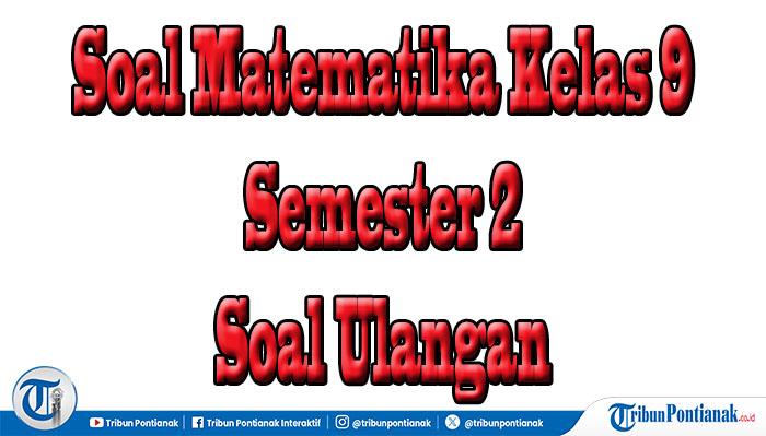 soal-matematika-kelas-9-semester-2-xdcfvtb.jpg