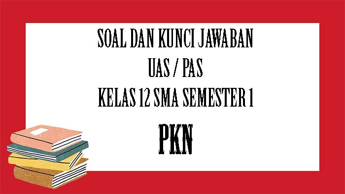 soal-pas-pkn-kelas-12-sma-semester-1.jpg