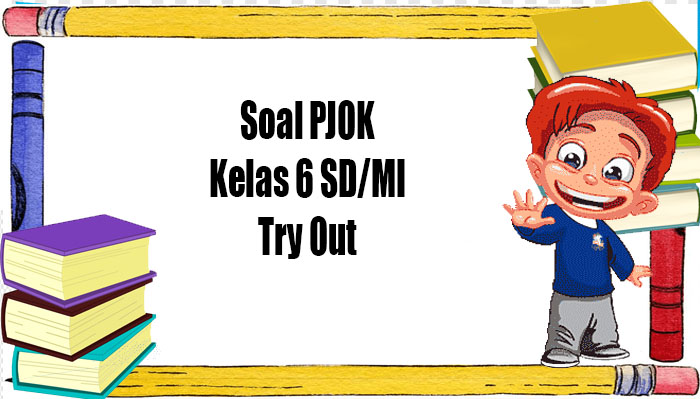 soal-pjok-try-out-kelas-6-sdmi.jpg