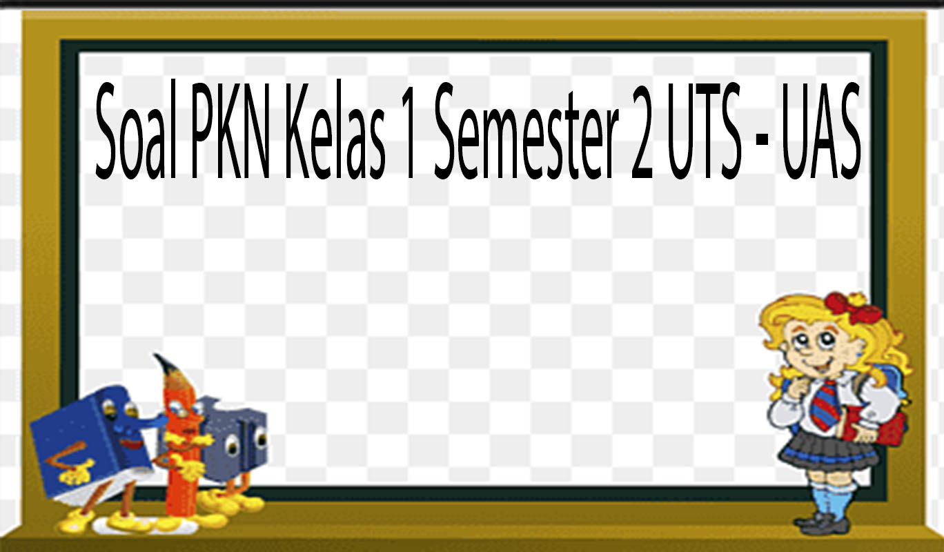 soal-pkn-kelas-1-semester-2-dan-kunci-jawaban-uts-dan-uas.jpg