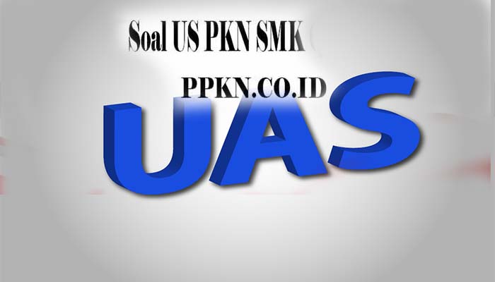 Kunci Jawaban Soal UAS PKN Kelas 10 Semester 2, Soal Pilihan Ganda dan Essay