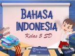 30-SOAL-Bahasa-Indonesia-Kelas-5-SD-Kurikulum-Merdeka-Kunci-Jawaban-Latihan-STS-PTS-UTS-Semester-2.jpg