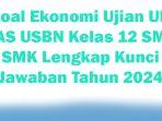 30-Soal-Ekonomi-Ujian-UN-UAS-USBN-Kelas-12-SMA-SMK-Lengkap-Kunci-Jawaban-Tahun-2024.jpg