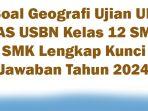 30-Soal-Geografi-Ujian-UN-UAS-USBN-Kelas-12-SMA-SMK-Lengkap-Kunci-Jawaban-Tahun-2024.jpg