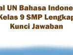 30-Soal-UN-Bahasa-Indonesia-Kelas-9-SMP-Lengkap-Kunci-Jawaban.jpg