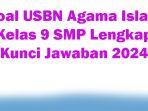 30-Soal-USBN-Agama-Islam-Kelas-9-SMP-Lengkap-Kunci-Jawaban-2024.jpg