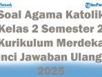 40-Soal-Agama-Katolik-Kelas-2-Semester-2-Kurikulum-Merdeka-Kunci-Jawaban-Ulangan-2025.jpg