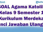 41-SOAL-Agama-Katolik-Kelas-9-Semester-1-Kurikulum-Merdeka-Kunci-Jawaban-Ulangan.jpg