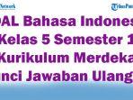 41-SOAL-Bahasa-Indonesia-Kelas-5-Semester-1-Kurikulum-Merdeka-Kunci-Jawaban-Ulangan.jpg