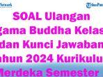 42-SOAL-Ulangan-Agama-Buddha-Kelas-6-dan-Kunci-Jawaban-Tahun-2024-Kurikulum-Merdeka-Semester-1.jpg