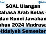 43-SOAL-Ulangan-Bahasa-Arab-Kelas-6-dan-Kunci-Jawaban-Tahun-2024-Madrasah-Ibtidaiyah-Semester-1.jpg