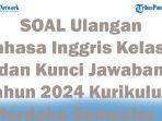 43-SOAL-Ulangan-Bahasa-Inggris-Kelas-6-dan-Kunci-Jawaban-Tahun-2024-Kurikulum-Merdeka-Semester-1.jpg