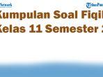 45-Kumpulan-Soal-Fiqih-Kelas-11-Semester-2-Menyongsong-Ujian-dengan-Persiapan-Matang.jpg