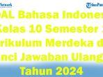 45-SOAL-Bahasa-Indonesia-Kelas-10-Semester-1-Kurikulum-Merdeka-dan-Kunci-Jawaban-Ulangan-Tahun-2024.jpg