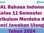 45-SOAL-Bahasa-Indonesia-Kelas-11-Semester-1-Kurikulum-Merdeka-dan-Kunci-Jawaban-Ulangan-Tahun-2024.jpg