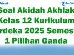 45-Soal-Akidah-Akhlak-Kelas-12-Kurikulum-Merdeka-2025-Semester-1-Pilihan-Ganda.jpg
