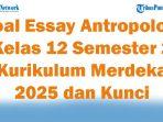45-Soal-Essay-Antropologi-Kelas-12-Semester-2-Kurikulum-Merdeka-2025-dan-Kunci-Jawaban-Ulangan-Baru.jpg