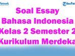 45-Soal-Essay-Bahasa-Indonesia-Kelas-2-Semester-2-Kurikulum-Merdeka-Lengkap-Kunci-Jawaban.jpg