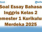 45-Soal-Essay-Bahasa-Inggris-Kelas-2-Semester-1-Kurikulum-Merdeka-2025-Kunci-Jawaban-Ujian.jpg