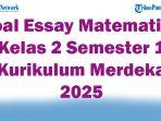 45-Soal-Essay-Matematika-Kelas-2-Semester-1-Kurikulum-Merdeka-2025-dan-Kunci-Jawaban-Ujian-Terbaru.jpg