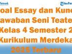 45-Soal-Essay-dan-Kunci-Jawaban-Seni-Teater-Kelas-4-Semester-2-Kurikulum-Merdeka-2025-Terbaru.jpg