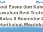45-Soal-Essay-dan-Kunci-Jawaban-Seni-Teater-Kelas-5-Semester-2-Kurikulum-Merdeka-2025-Terbaru.jpg
