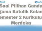 45-Soal-Pilihan-Ganda-Agama-Katolik-Kelas-1-Semester-2-Kurikulum-Merdeka-Lengkap-Kunci-Jawaban.jpg