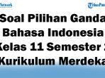 45-Soal-Pilihan-Ganda-Bahasa-Indonesia-Kelas-11-Semester-2-Kurikulum-Merdeka-2025-dan-Kunci-Jawaban.jpg