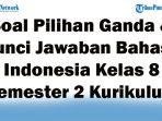 45-Soal-Pilihan-Ganda-Kunci-Jawaban-Bahasa-Indonesia-Kelas-8-Semester-2-Kurikulum-Merdeka-2025.jpg