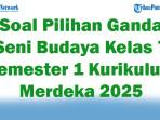 45-Soal-Pilihan-Ganda-Seni-Budaya-Kelas-7-Semester-1-Kurikulum-Merdeka-2025-dan-Kunci-Jawaban-Ujian.jpg