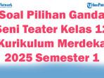 45-Soal-Pilihan-Ganda-Seni-Teater-Kelas-12-Kurikulum-Merdeka-2025-Semester-1.jpg