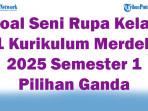 45-Soal-Seni-Rupa-Kelas-11-Kurikulum-Merdeka-2025-Semester-1-Pilihan-Ganda.jpg