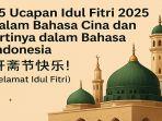 45-Ucapan-Idul-Fitri-2025-dalam-Bahasa-Cina-dan-Artinya-Cocok-untuk-Keluarga-Sahabat-dan-Kolega.jpg