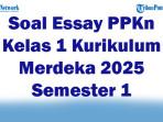 47-Soal-Essay-PPKn-Kelas-1-Kurikulum-Merdeka-2025-Semester-1.jpg