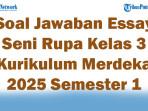 47-Soal-Jawaban-Essay-Seni-Rupa-Kelas-3-Kurikulum-Merdeka-2025-Semester-1.jpg