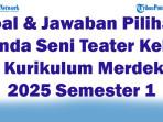 47-Soal-Jawaban-Pilihan-Ganda-Seni-Teater-Kelas-1-Kurikulum-Merdeka-2025-Semester-1.jpg