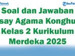 47-Soal-dan-Jawaban-Essay-Agama-Konghucu-Kelas-2-Kurikulum-Merdeka-2025.jpg