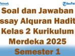 47-Soal-dan-Jawaban-Essay-Alquran-Hadits-Kelas-2-Kurikulum-Merdeka-2025-Semester-1.jpg