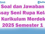 47-Soal-dan-Jawaban-Essay-Seni-Rupa-Kelas-2-Kurikulum-Merdeka-2025-Semester-1.jpg