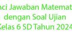 50-Kunci-Jawaban-Matematika-dengan-Soal-Ujian-Kelas-6-SD-Tahun-2024.jpg