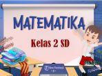 50-SOAL-Matematika-Kelas-3-SD-Semester-Genap-Kurikulum-Merdeka-Kunci-Jawaban-SAT-SAS-UKK-UAS-PAT.jpg
